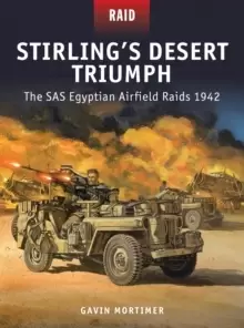 Image of Stirling's Desert Triumph : The SAS Egyptian Airfield Raids 1942