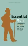 Image of essential muir a selection of john muirs best writings