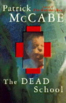 Image of The Dead School by Pat Mccabe Hardback