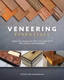 Image of Veneering Essentials: Simple Techniques and Practical Projects for Today's Woodworker
