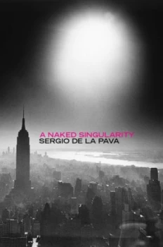 Image of A Naked Singularity by Sergio De La Pava Hardback