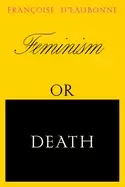 Image of feminism or death how the womens movement can save the planet
