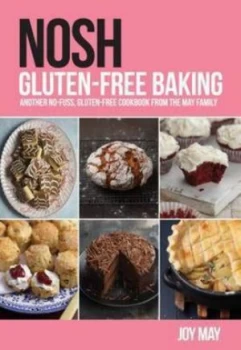 Image of Nosh Gluten-Free Baking Another No-Fuss Gluten-Free Cookbook from the May Family by Joy May Paperback