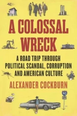 Image of A colossal wreck by Alexander Cockburn