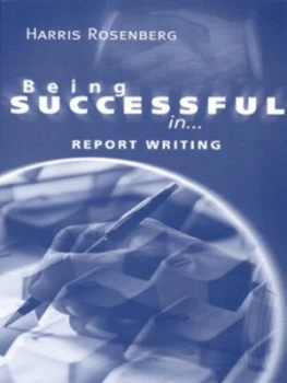 Image of Being Successful in Report Writing by Harris Rosenberg Paperback