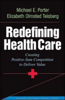 Image of Redefining Health Care by Michael E. Porter Hardback
