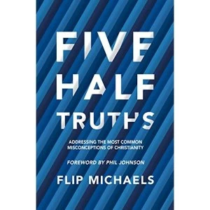 Image of Five Half-Truths Addressing the Most Common Misconceptions of Christianity Paperback / softback 2018