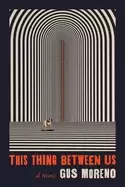 Image of this thing between us a novel