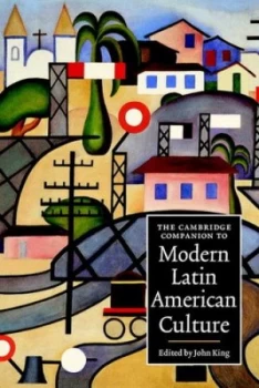 Image of The Cambridge Companion to Modern Latin American Culture by John King Book