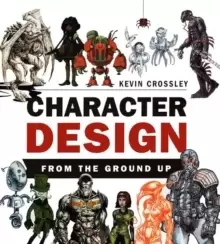 Image of Character Design From the Ground Up