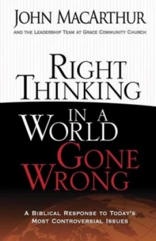 Image of Right Thinking in a World Gone Wrong by John Macarthur Paperback
