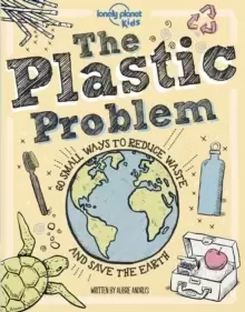 Image of The Plastic Problem : 60 Small Ways to Reduce Waste and Help Save the Earth