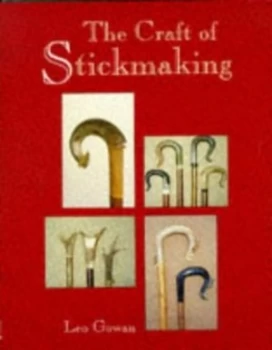 Image of The Craft of Stickmaking by Leo Gowan Book
