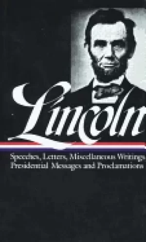 Image of abraham lincoln speeches and writings vol 2 1859 1865 loa 46