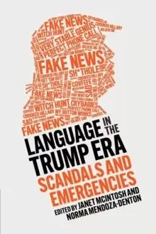 Image of Language in the Trump Era : Scandals and Emergencies