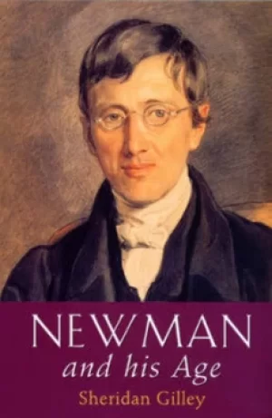 Image of Newman and his age by Sheridan Gilley