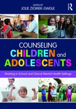Image of Counseling Children and AdolescentsWorking in School and Clinical Mental Health Settings