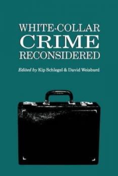 Image of White-Collar Crime Reconsidered by Kip Schlegel and David Weisburd Paperback