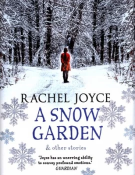 Image of A Snow Garden and Other Stories by Rachel Joyce Hardback