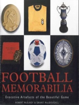 Image of Football Memorabilia by Robert Mcelroy and Grant Macdougall Hardback
