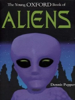 Image of The Young Oxford Book of Aliens by Dennis Pepper Hardback