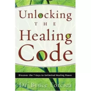 Image of Unlocking the healing code by Bruce Forciea