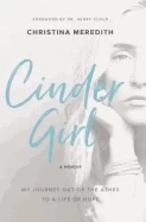 Image of cindergirl my journey out of the ashes to a life of hope