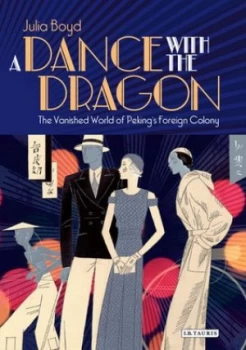 Image of A Dance with the Dragon by Julia Boyd Hardback