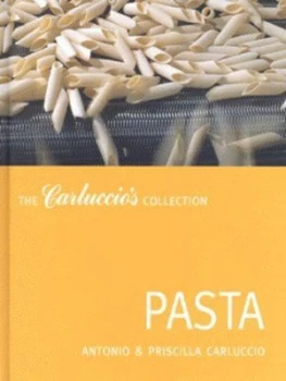 Image of Pasta by Antonio Carluccio and Priscilla Carluccio and Andr Martin Hardback
