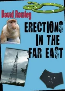 Image of Erections in the Far East by David Rowley Paperback