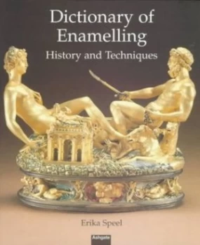 Image of Dictionary of Enamelling by Ms Erika Speel Hardback