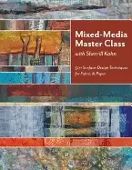 Image of mixed media master class with sherrill kahn 50 surface design techniques fo