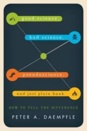 Image of Good science bad science pseudoscience and just plain bunk by Peter Daempfle