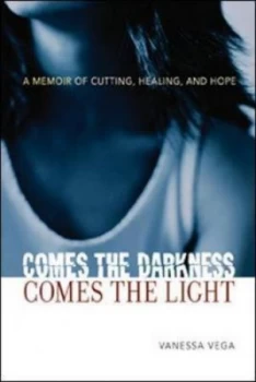 Image of Comes the Darkness Comes the Light by Vanessa Vega Hardback