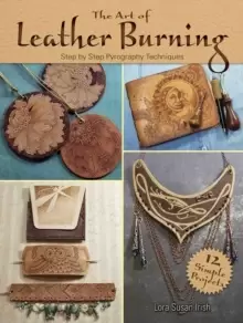 Image of Art of Leather Burning : Step by Step Pyrography Techniques