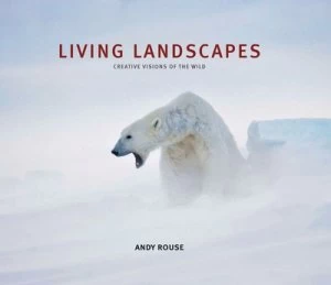 Image of Living Landscapes by Andy Rouse Hardback