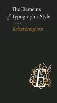 Image of The Elements of Typographic Style by Robert Bringhurst