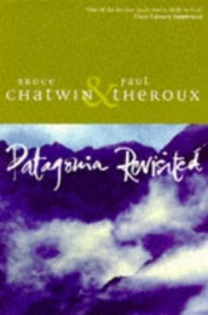 Image of Patagonia Revisited by Bruce Chatwin and Paul Theroux Paperback