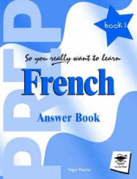 Image of So You Really Want to Learn French Book 1 Answer Book by Nigel Pearce Paperback