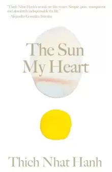 Image of The Sun My Heart : The Companion to The Miracle of Mindfulness