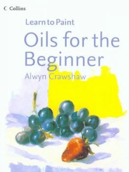 Image of Oils for the Beginner by Alwyn Crawshaw Book