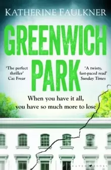 Image of Greenwich Park : A twisty, compulsive debut thriller about friendships, lies and the secrets we keep to protect ourselves