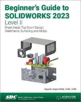 Image of Beginner's Guide to SOLIDWORKS 2023 - Level II by Alejandro Reyes