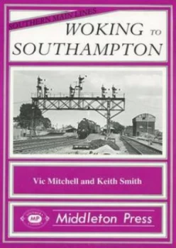 Image of Woking to Southampton by Vic Mitchell and Keith Smith Book