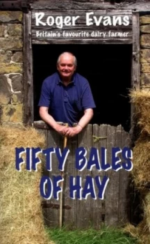 Image of Fifty Bales of Hay by Roger Evans Hardback