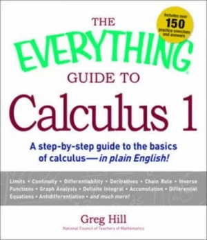 Image of The Everything Guide to Calculus I by Greg Hill Paperback
