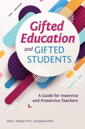 Image of Gifted Education and Gifted StudentsA Guide for Inservice and Preservice Teachers