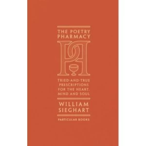 Image of The Poetry Pharmacy : Tried-and-True Prescriptions for the Heart, Mind and Soul