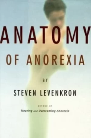 Image of Anatomy of anorexia by Steven Levenkron