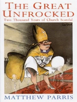 Image of The Great Unfrocked by Matthew Parris and Nick Angel Hardback